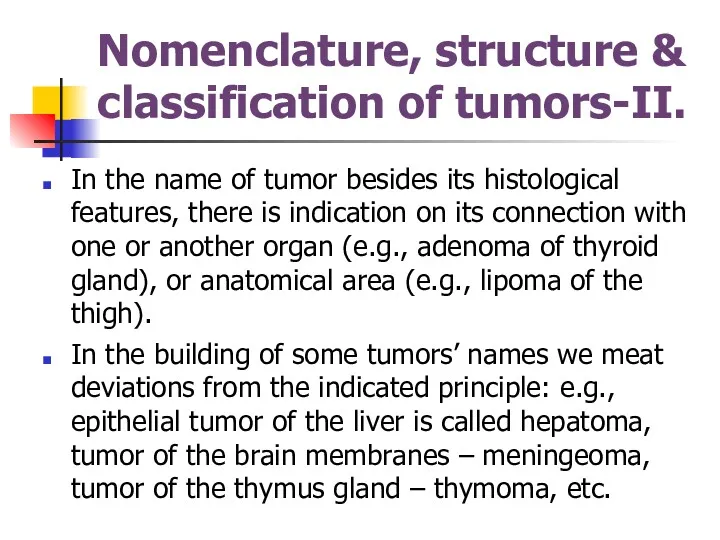 Nomenclature, structure & classification of tumors-II. In the name of tumor besides its