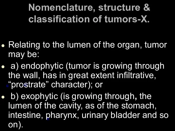 Nomenclature, structure & classification of tumors-X. Relating to the lumen of the organ,