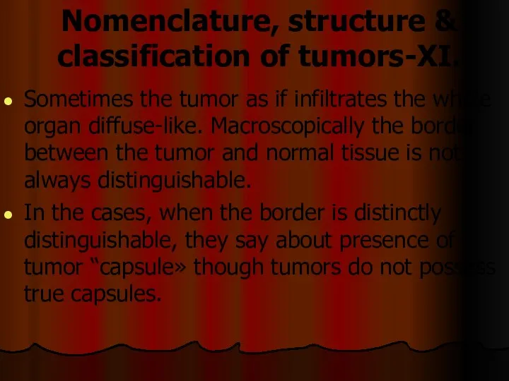Nomenclature, structure & classification of tumors-XI. Sometimes the tumor as if infiltrates the