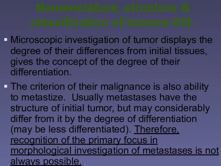 Nomenclature, structure & classification of tumors-XIII. Microscopic investigation of tumor displays the degree