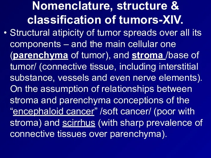 Nomenclature, structure & classification of tumors-XIV. Structural atipicity of tumor