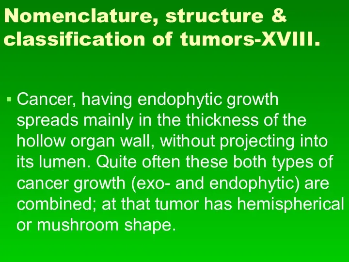 Nomenclature, structure & classification of tumors-XVIII. Cancer, having endophytic growth spreads mainly in
