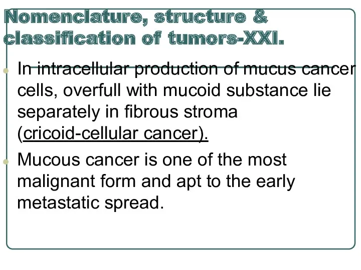 Nomenclature, structure & classification of tumors-XXI. In intracellular production of mucus cancer cells,