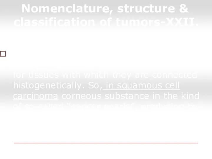 Nomenclature, structure & classification of tumors-XXII. Some kinds of cancer have the ability