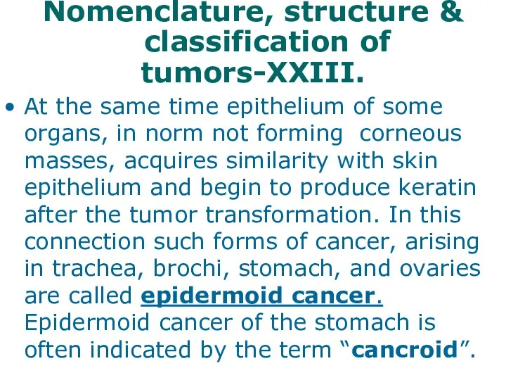 Nomenclature, structure & classification of tumors-XXIII. At the same time
