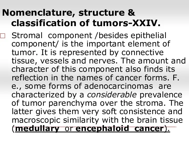 Nomenclature, structure & classification of tumors-XXIV. Stromal component /besides epithelial