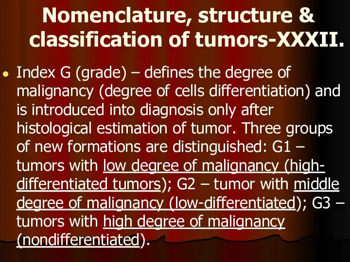 Nomenclature, structure & classification of tumors-XXXII. Index G (grade) – defines the degree
