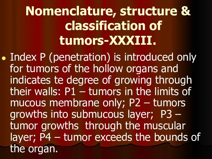 Nomenclature, structure & classification of tumors-XXXIII. Index P (penetration) is introduced only for