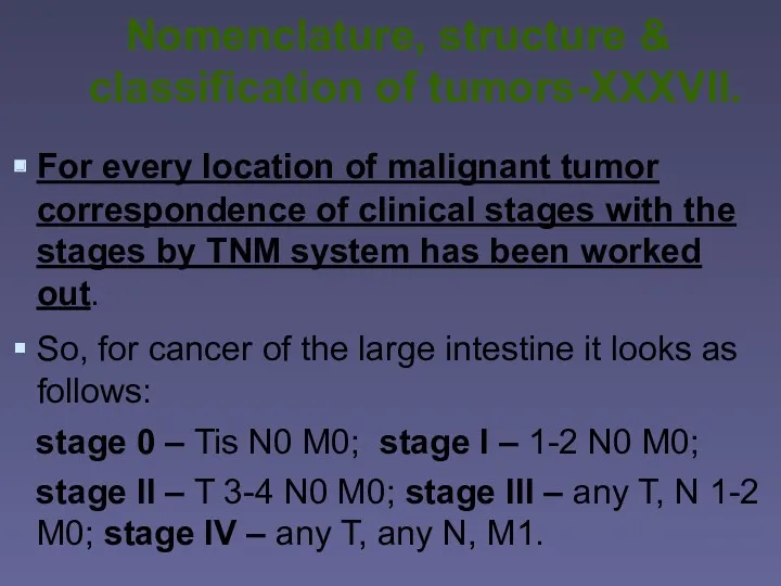 Nomenclature, structure & classification of tumors-XXXVII. For every location of malignant tumor correspondence