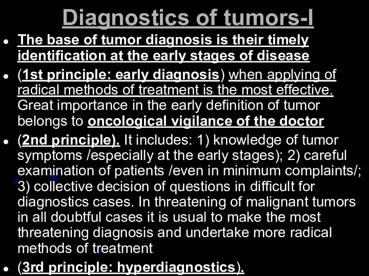 Diagnostics of tumors-I The base of tumor diagnosis is their timely identification at