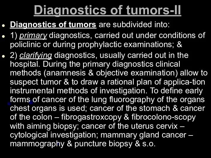 Diagnostics of tumors-II Diagnostics of tumors are subdivided into: 1)