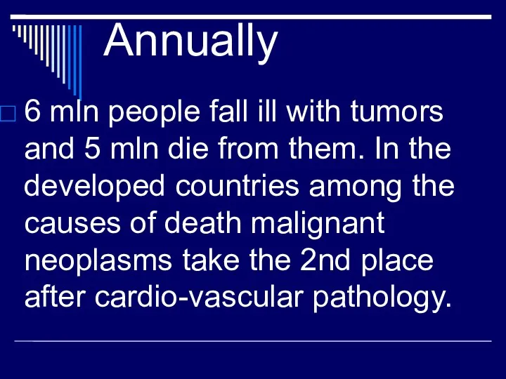 Annually 6 mln people fall ill with tumors and 5