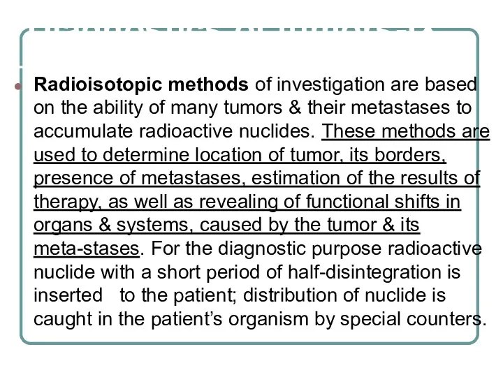 Diagnostics of tumors-IX Radioisotopic methods of investigation are based on the ability of