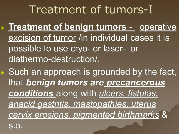 Treatment of tumors-I Treatment of benign tumors - operative excision of tumor /in