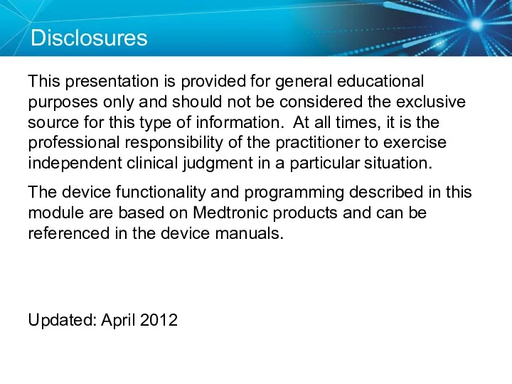 Disclosures This presentation is provided for general educational purposes only