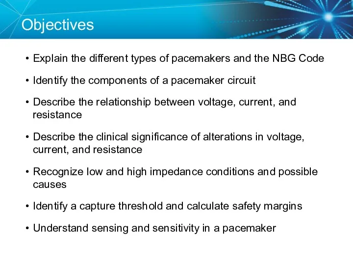 Objectives Explain the different types of pacemakers and the NBG