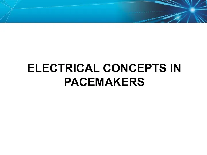 ELECTRICAL CONCEPTS IN PACEMAKERS
