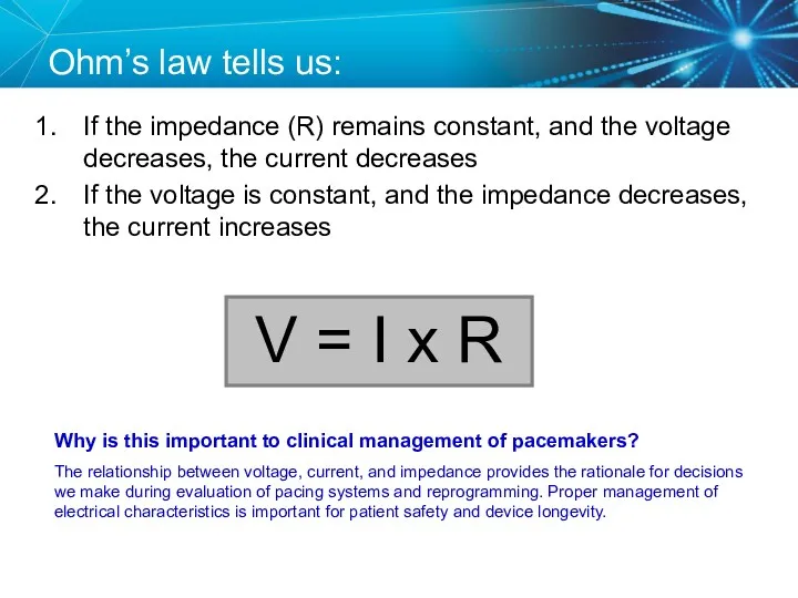 Ohm’s law tells us: If the impedance (R) remains constant,