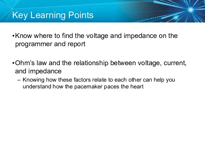 Key Learning Points Know where to find the voltage and