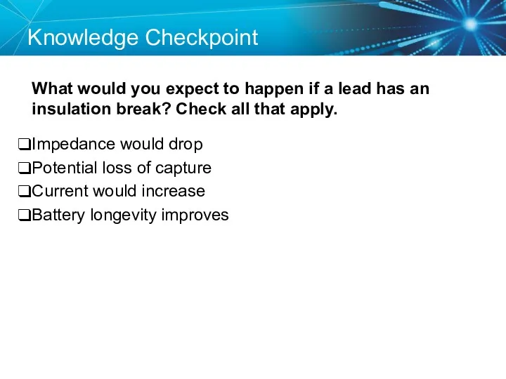 Knowledge Checkpoint What would you expect to happen if a