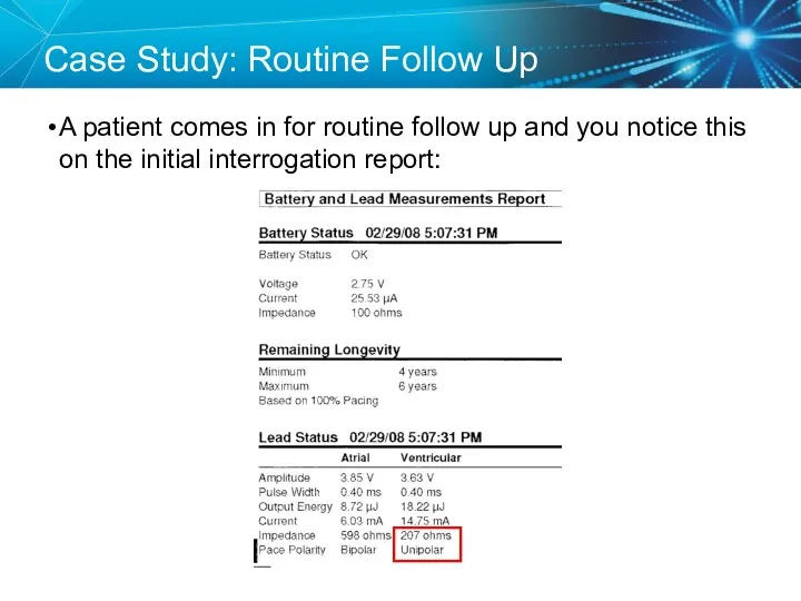 Case Study: Routine Follow Up A patient comes in for