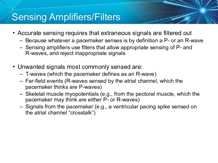 Sensing Amplifiers/Filters Accurate sensing requires that extraneous signals are filtered