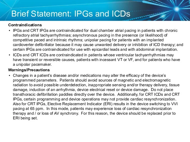 Brief Statement: IPGs and ICDs Contraindications IPGs and CRT IPGs
