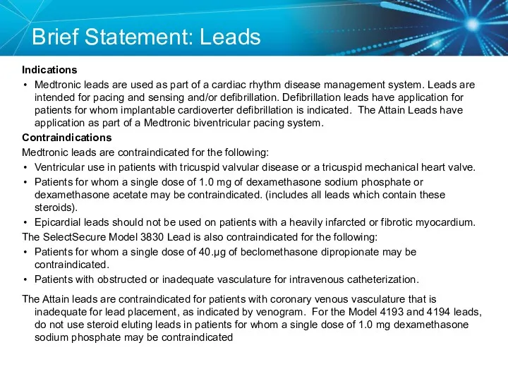 Brief Statement: Leads Indications Medtronic leads are used as part