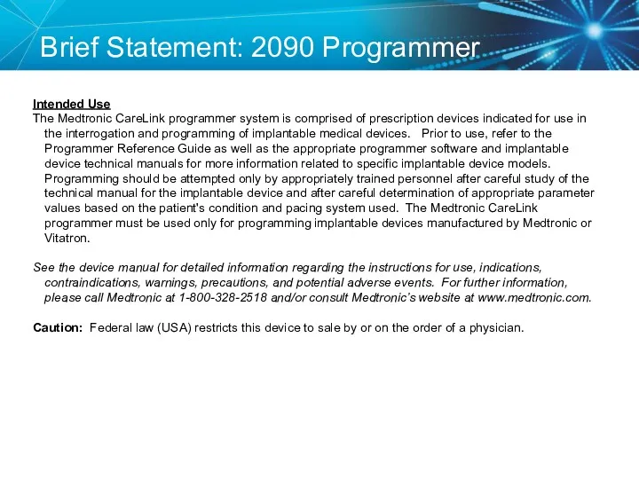 Brief Statement: 2090 Programmer Intended Use The Medtronic CareLink programmer