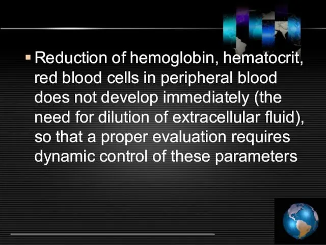 Reduction of hemoglobin, hematocrit, red blood cells in peripheral blood