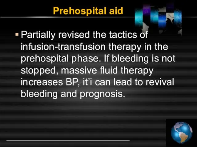 Prehospital aid Partially revised the tactics of infusion-transfusion therapy in