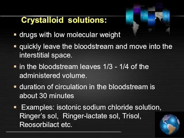 Crystalloid solutions: drugs with low molecular weight quickly leave the