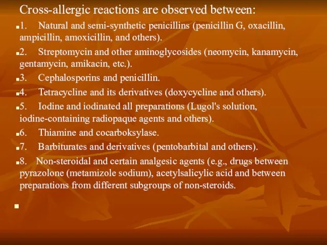 Cross-allergic reactions are observed between: 1. Natural and semi-synthetic penicillins