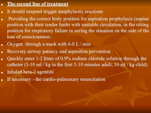 The second line of treatment It should suspend trigger anaphylactic