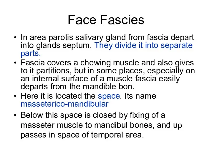 Face Fascies In area parotis salivary gland from fascia depart
