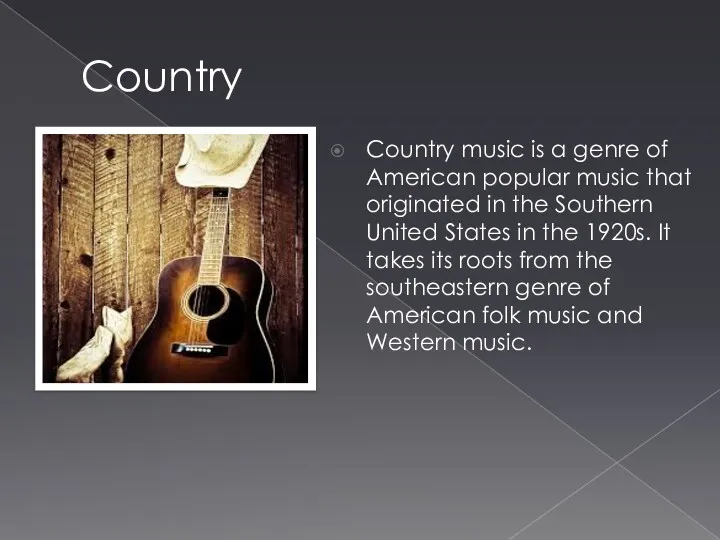 Country Country music is a genre of American popular music