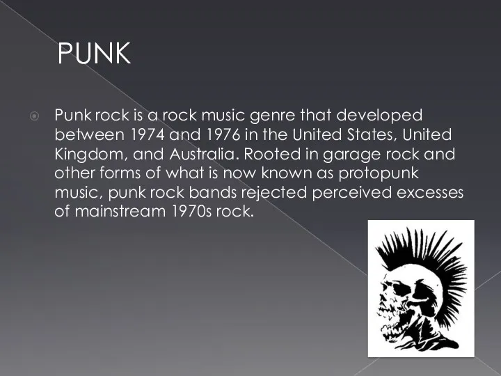 PUNK Punk rock is a rock music genre that developed