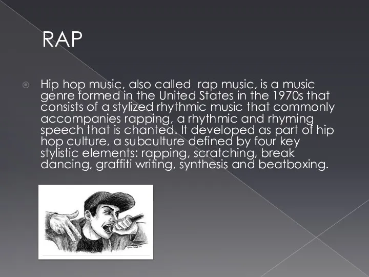 RAP Hip hop music, also called rap music, is a