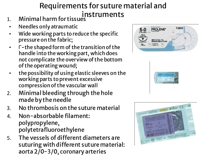 Requirements for suture material and instruments Minimal harm for tissues