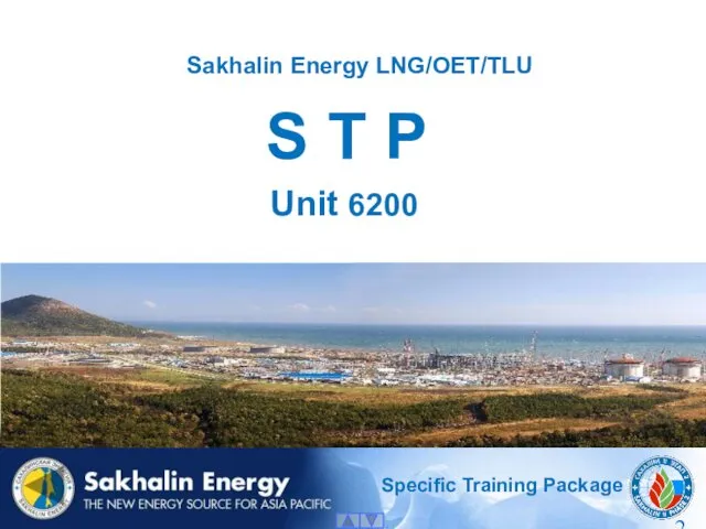 Sakhalin Energy LNG/OET/TLU S T P Unit 6200