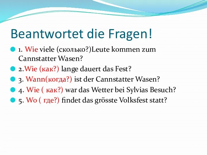 Beantwortet die Fragen! 1. Wie viele (сколько?)Leute kommen zum Cannstatter