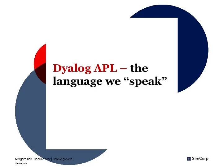 Dyalog APL – the language we “speak”