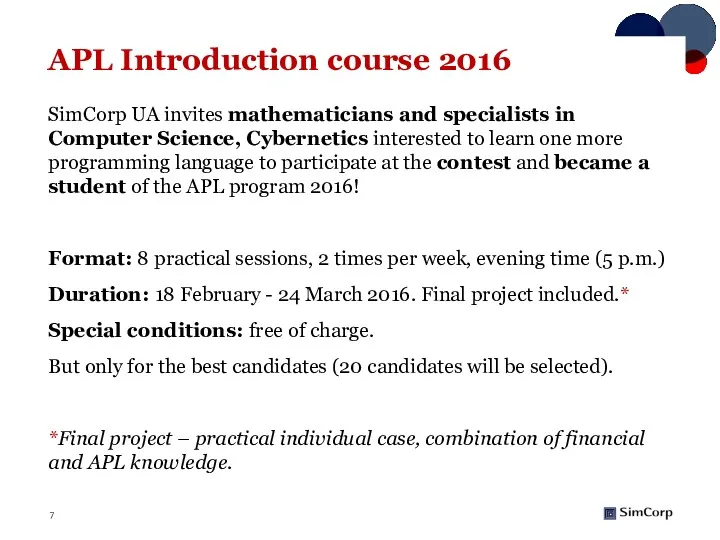 APL Introduction course 2016 SimCorp UA invites mathematicians and specialists