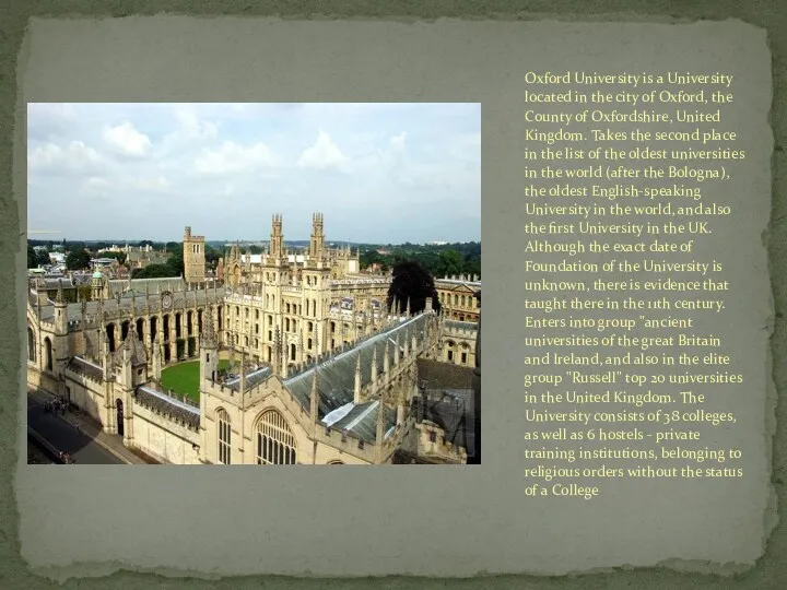Oxford University is a University located in the city of Oxford, the County