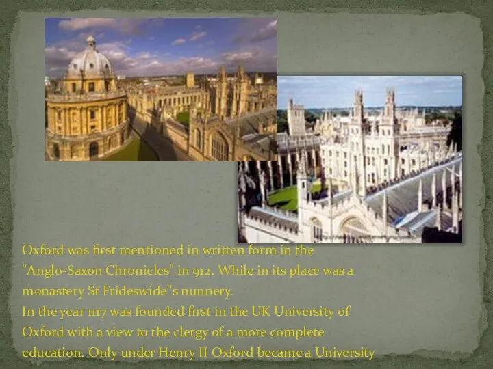 Oxford was first mentioned in written form in the "Anglo-Saxon Chronicles" in 912.