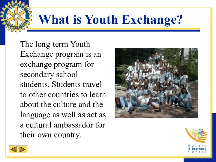 What is Youth Exchange? The long-term Youth Exchange program is