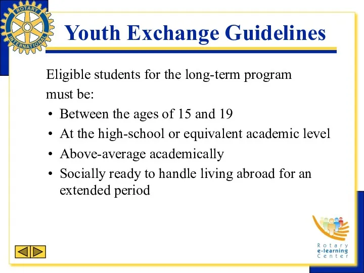 Youth Exchange Guidelines Eligible students for the long-term program must