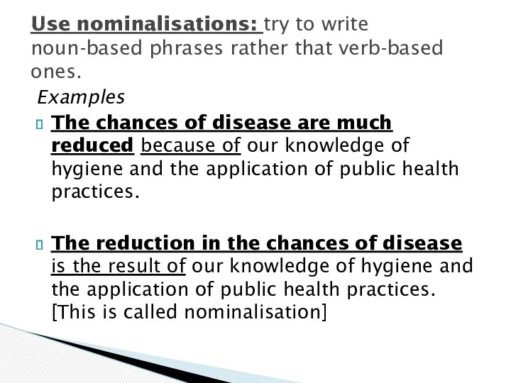 Examples The chances of disease are much reduced because of