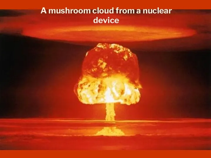 A mushroom cloud from a nuclear device
