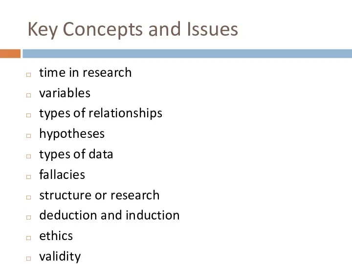 Key Concepts and Issues time in research variables types of relationships hypotheses types